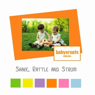 Shake, Rattle & Strum by Music For Baby