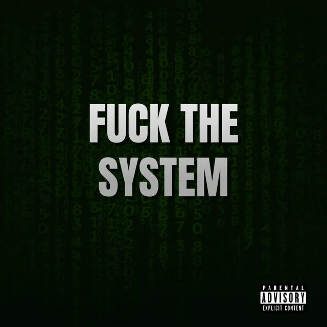 Fuck The System