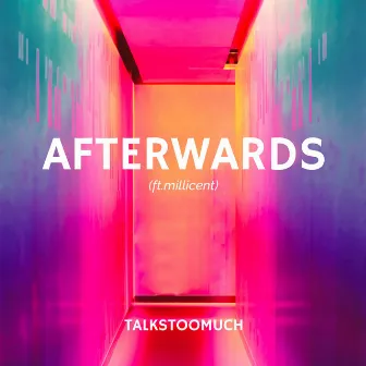 Afterwards by TALKSTOOMUCH