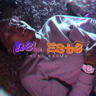 DEL ESTE by Yung Karma