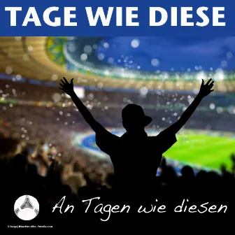 Tage wie diese by An Tagen wie diesen