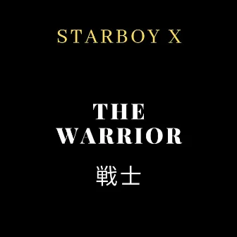 The Warrior by Starboy X