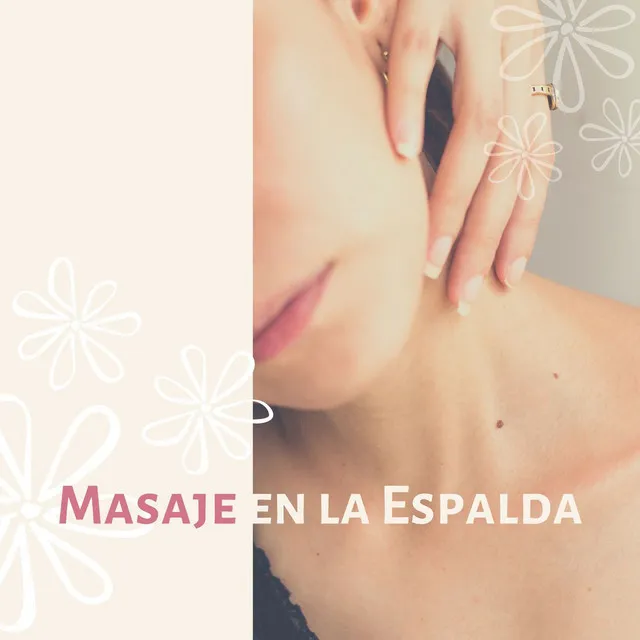 Masaje en la Espalda: Música Relajante para Masaje y Terapias Alternativas, Centros de Belleza y Spa