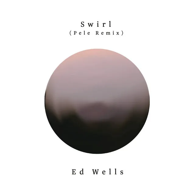 Swirl (Pele Remix)