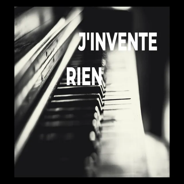 J'invente rien