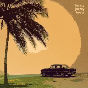 Lazzzy Jazzzy Beats by Unknown Artist