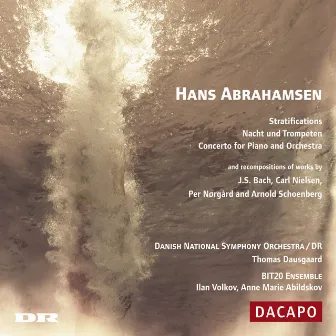 ABRAHAMSEN: Stratifications / Nacht und Trompeten / Piano Concerto by Unknown Artist