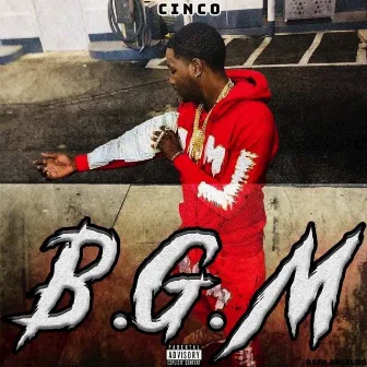 B.G.M by Cinco