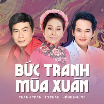 Bức Tranh Mùa Xuân by Thanh Toàn