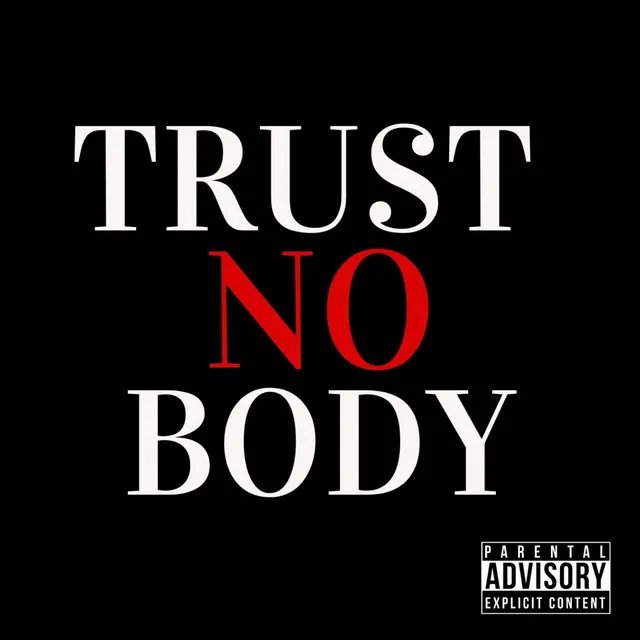 Trust No Body