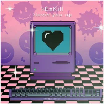 Lovin You Up by EzKill