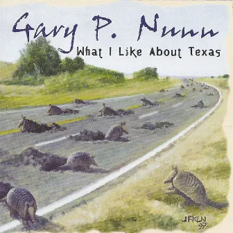 What I Like About Texas - Greatest Hits by Gary P. Nunn