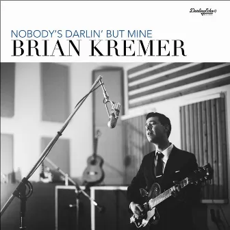 Nobody's Darlin' but Mine by Brian Kremer