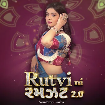 Rutvi Ni Ramzat 2.0 (NonStop Garba) by Rutvi Pandya