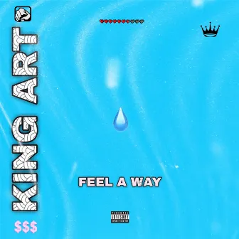 Feel A Way by King Art