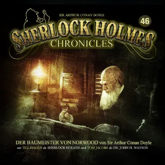 Folge 46: Der Baumeister von Norwood by Sherlock Holmes Chronicles