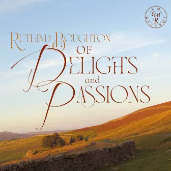 Of Delights and Passions by Rutland Boughton