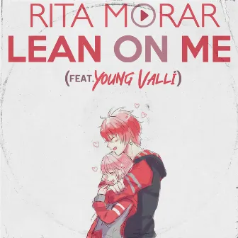 Lean on Me by Rita Morar