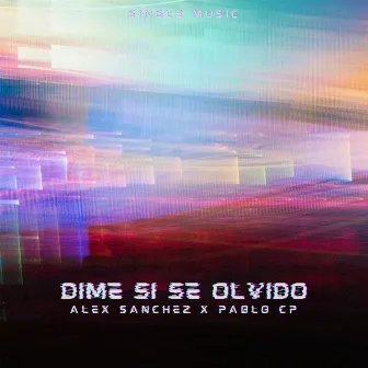 Dime Si Se Olvido by Alex Sanchez