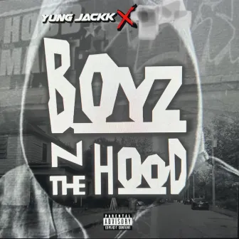 Boyz n Da Hood by Yung Jackk