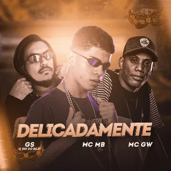 Delicadamente by GS O Rei do Beat