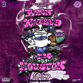 Born and Raised in Houston (Slowed & Chopped) by Lord Saige