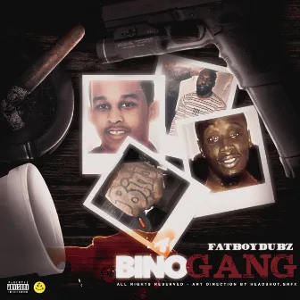 Bino Gang by Fatboy Dubz