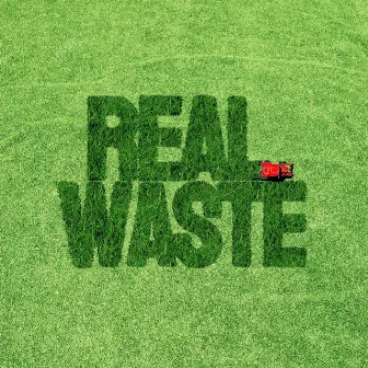 Real Waste by Gramthart