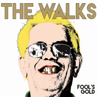 Fool's Gold by The Walks