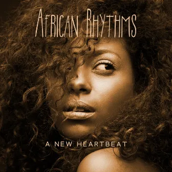 African Rhythms: A New Heartbeat by 