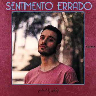 sentimento errado by josefe