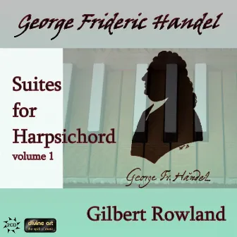 Handel: Suites for Harpsichord, Vol. 1 by Gilbert Rowland