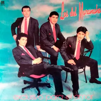 Exclusivo Para El Amor by Los De Maranaho