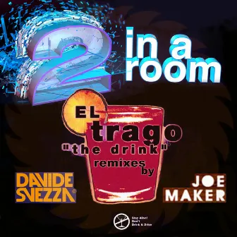 El Trago (The Drink) by 2 In A Room