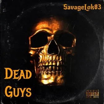 Dead Guys Gmix by SavageLok83