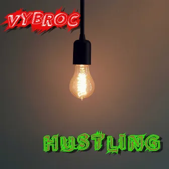 HUSTLING by VYBROC