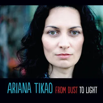 From Dust to Light by Ariana Tikao