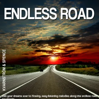 Endless Road (Let Your Dreams Soar to Flowing, Easy-Listening Melodies Along the Endless Road) by Spence