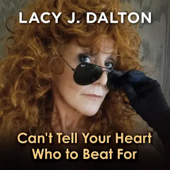 Can't Tell Your Heart Who To Beat For by Lacy J. Dalton