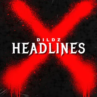 Headlines by Dildz