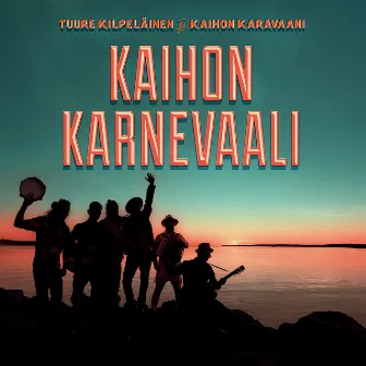 Kaihon karnevaali by Tuure Kilpeläinen ja Kaihon Karavaani