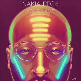 Your Name, Vol. 1 by Nakia Peck