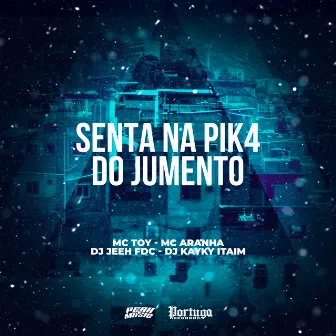 Senta Na Pik4 do Jumento by Dj Kayky do Itaim