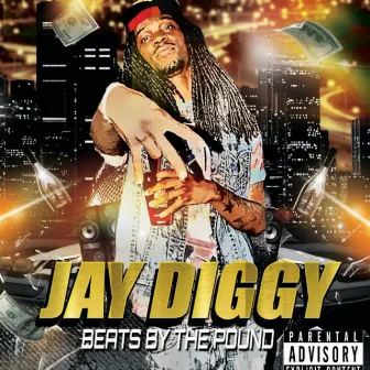 Beats by the Pound by Jay Diggy