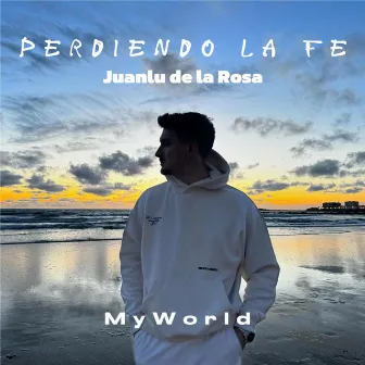 Perdiendo la Fe by MyWorld