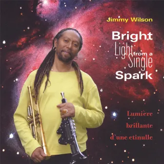 A Bright Light From A Single Spark by Jimmy Wilson