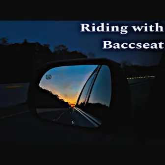 Riding with Baccseat by LKF Devo