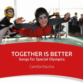 Together Is Better - Songs for Special Olympics by Camilla Fascina