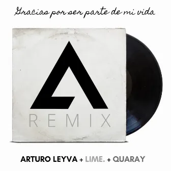 Gracias Por Ser Parte De Mi Vida (Remix) by LIME.