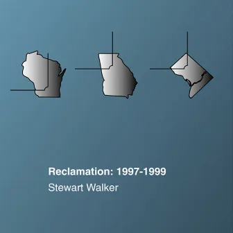 Reclamation: 1997-1999 by Stewart Walker